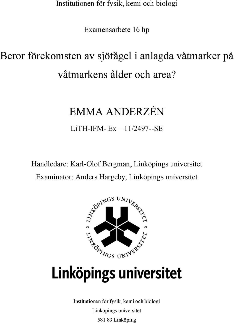 EMMA ANDERZÉN LiTH-IFM- Ex 11/2497--SE Handledare: Karl-Olof Bergman, Linköpings
