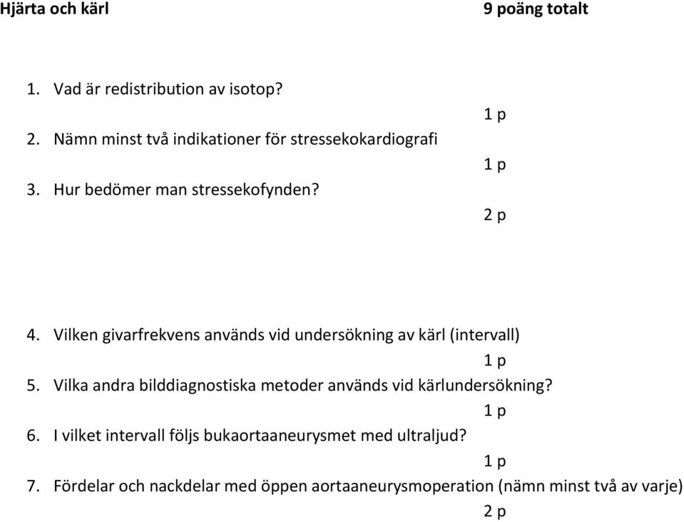 Vilken givarfrekvens används vid undersökning av kärl (intervall) 5.