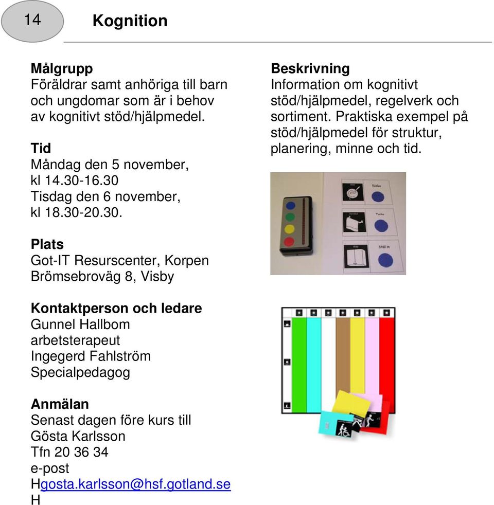 Praktiska exempel på stöd/hjälpmedel för struktur, planering, minne och tid.