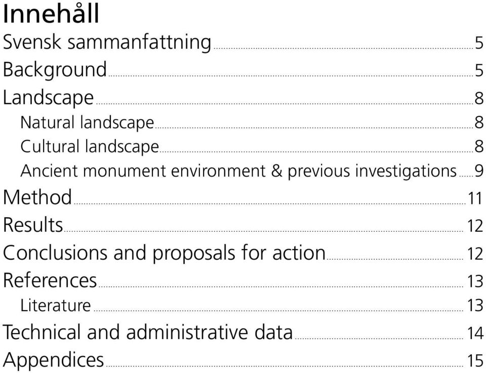 ..9 Method...11 Results...12 Conclusions and proposals for action...12 References.