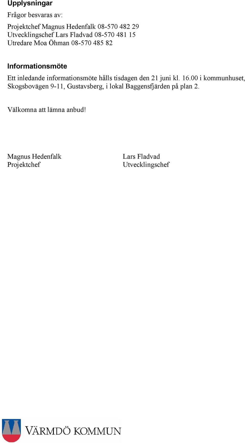 informationsmöte hålls tisdagen den 21 juni kl. 16.