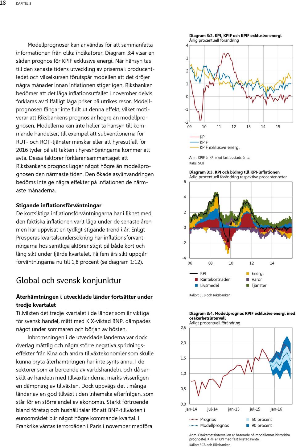 Riksbanken bedömer att det låga inflationsutfallet i november delvis förklaras av tillfälligt låga priser på utrikes resor.
