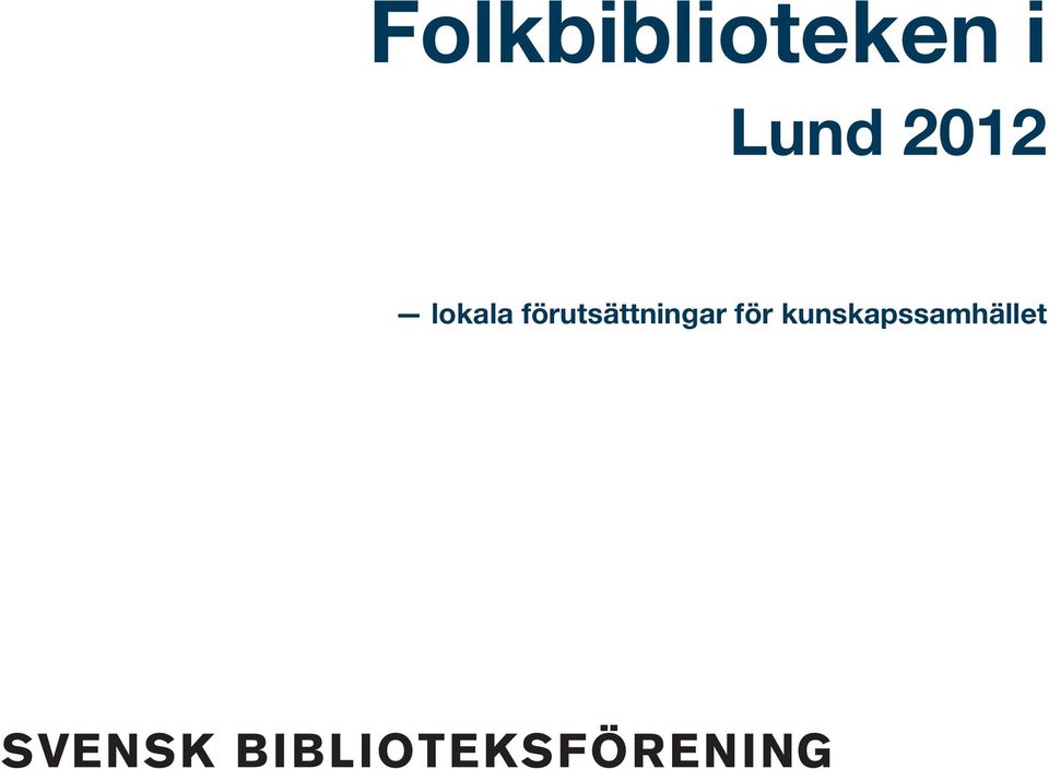 förutsättningar