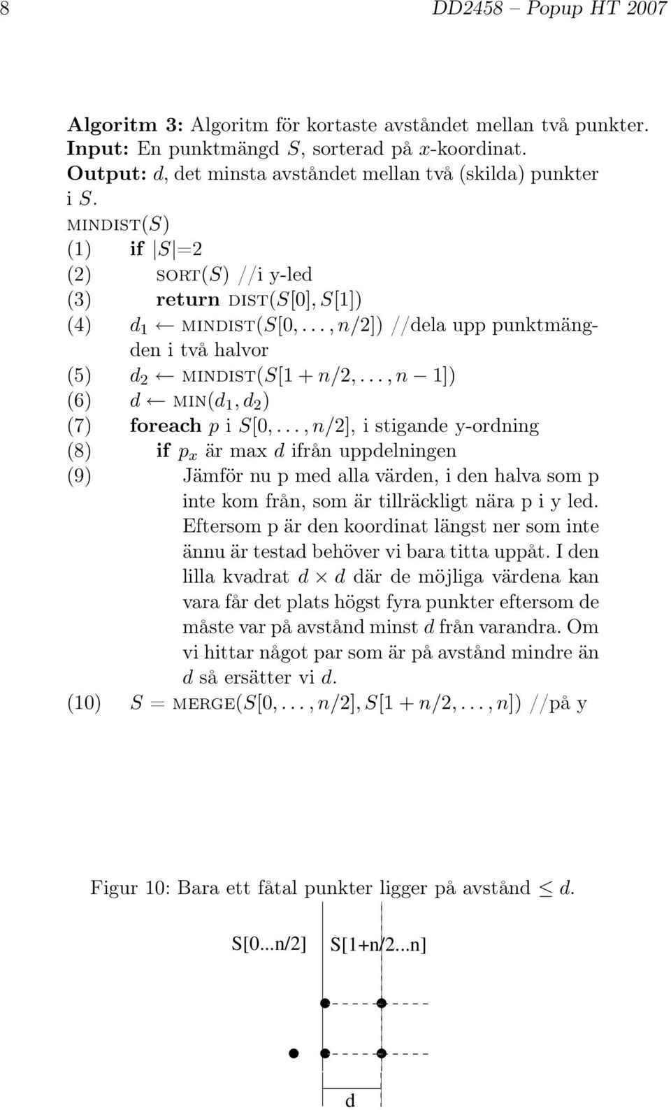 ..,n 1]) (6) d min(d 1,d 2 ) (7) foreach p i S[0,.