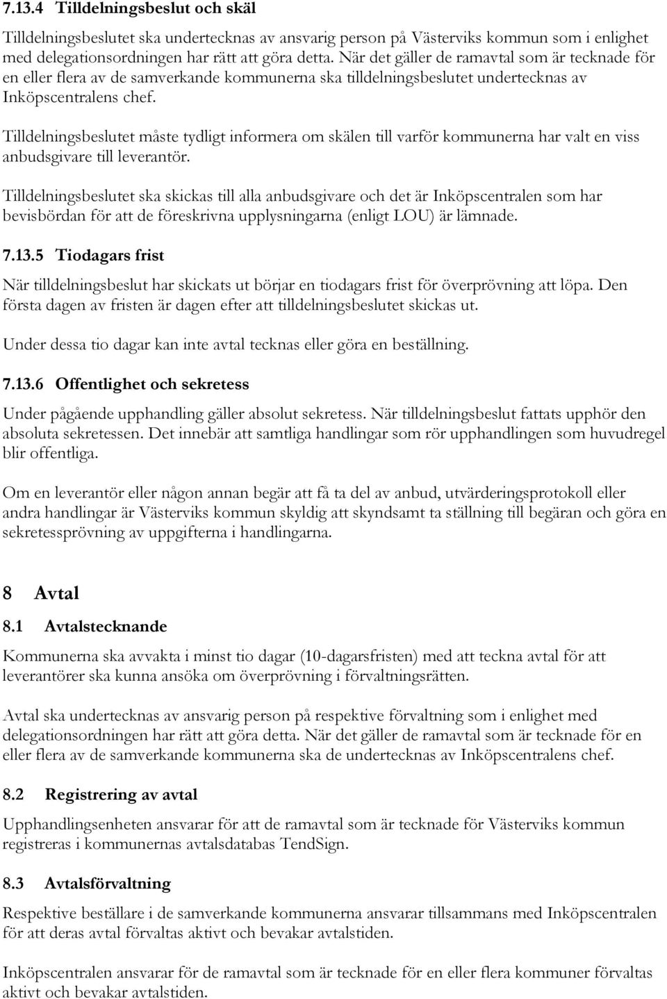 Tilldelningsbeslutet måste tydligt informera om skälen till varför kommunerna har valt en viss anbudsgivare till leverantör.
