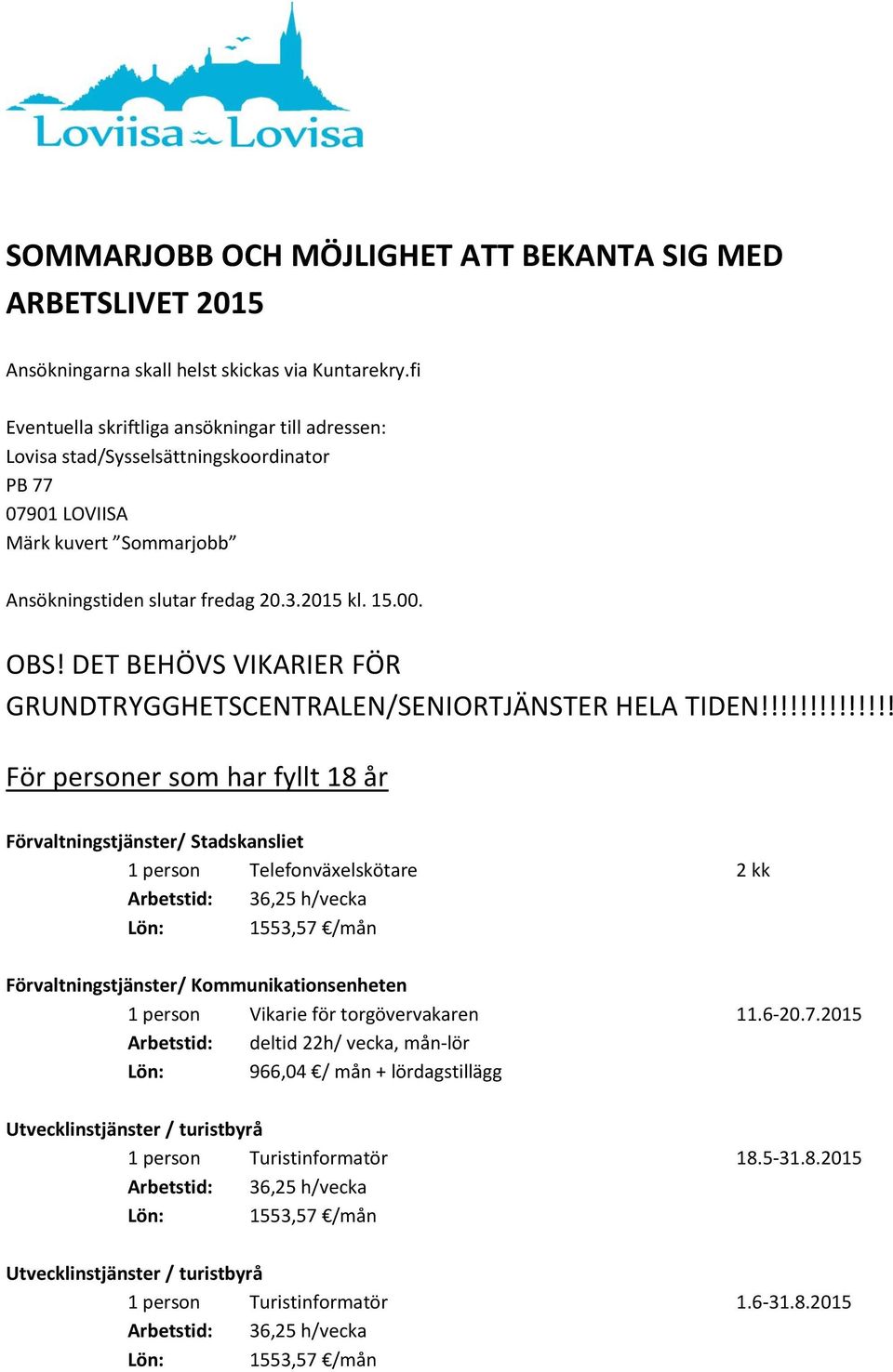 DET BEHÖVS VIKARIER FÖR GRUNDTRYGGHETSCENTRALEN/SENIORTJÄNSTER HELA TIDEN!