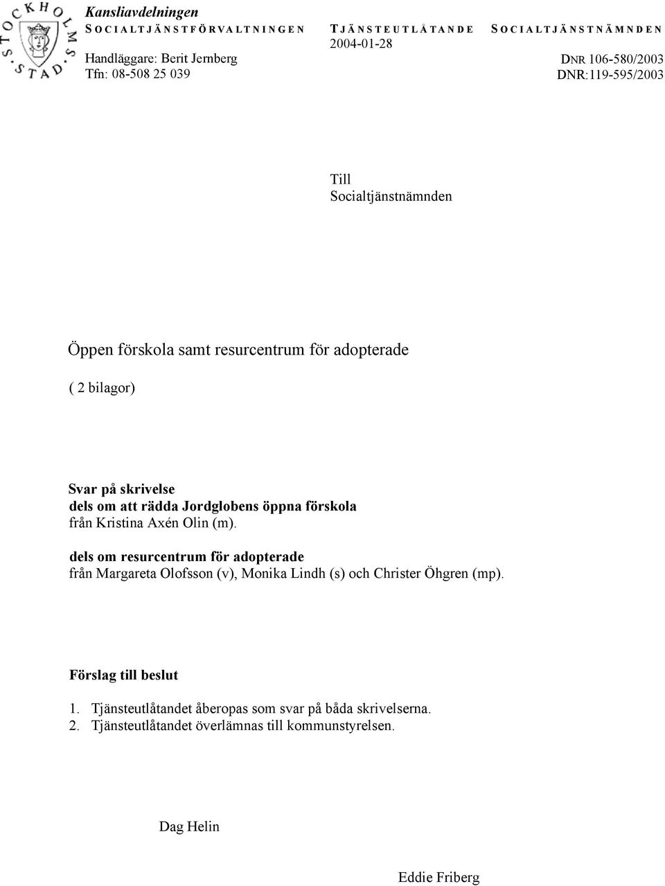 Jordglobens öppna förskola från Kristina Axén Olin (m).