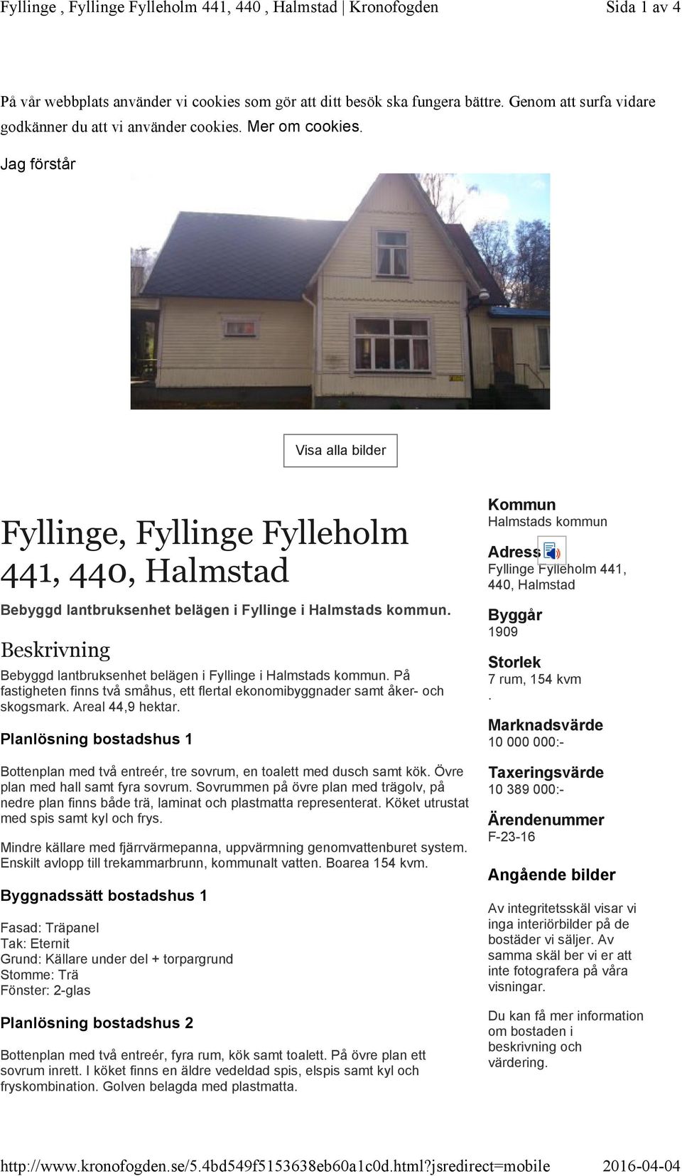 Jag förstår Visa alla bilder Fyllinge, Fyllinge Fylleholm 441, 440, Halmstad Bebyggd lantbruksenhet belägen i Fyllinge i Halmstads kommun.