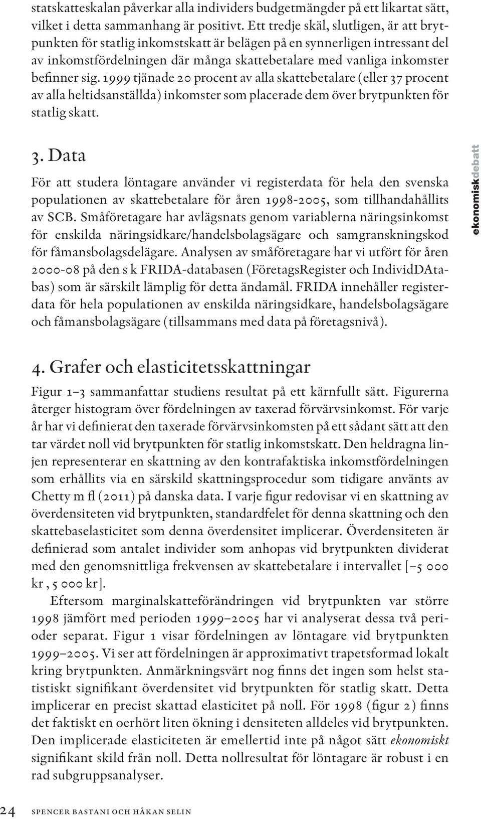 1999 tjänade 20 procent av alla skattebetalare (eller 37