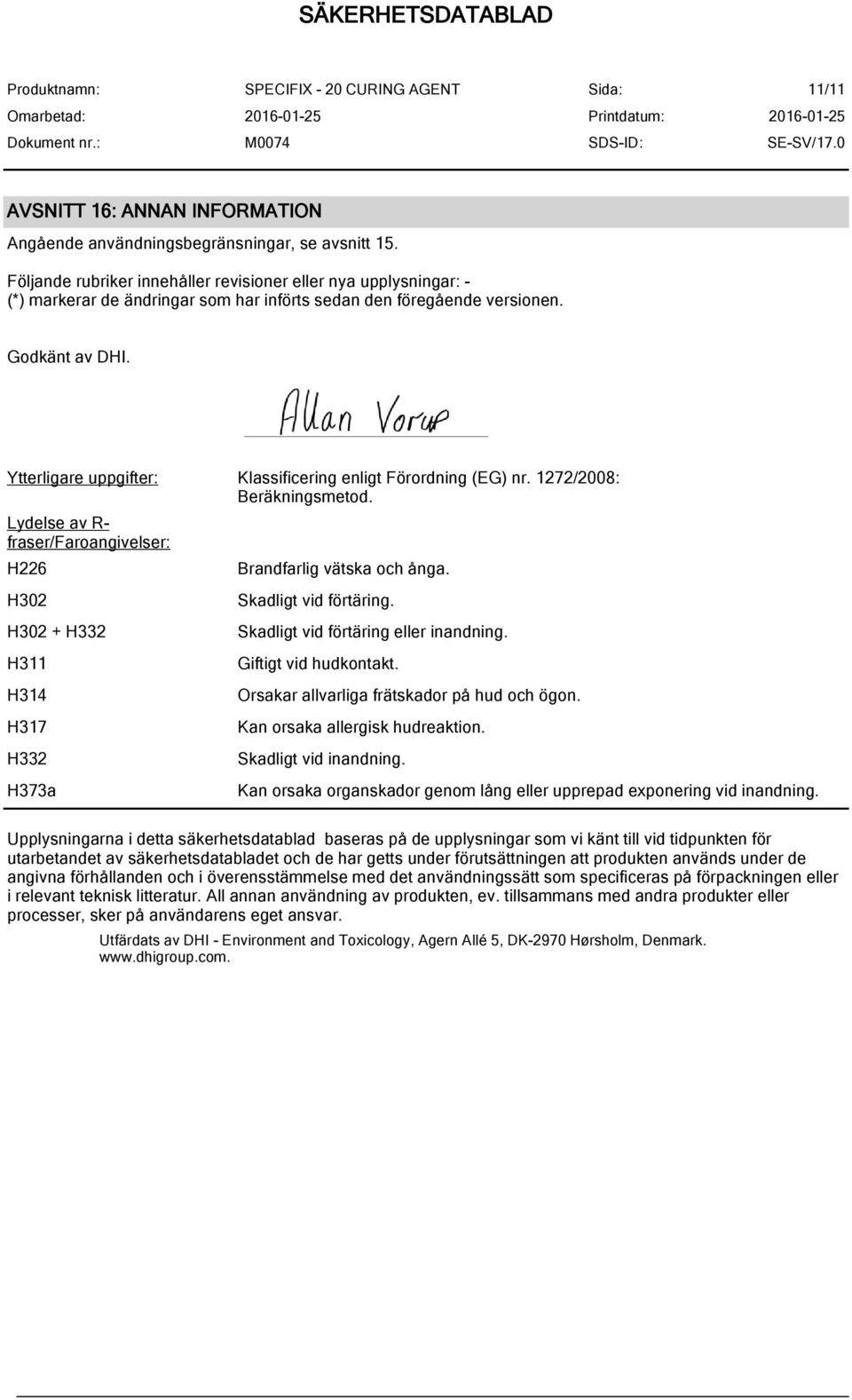 Ytterligare uppgifter: Klassificering enligt Förordning (EG) nr. 1272/2008: Beräkningsmetod.