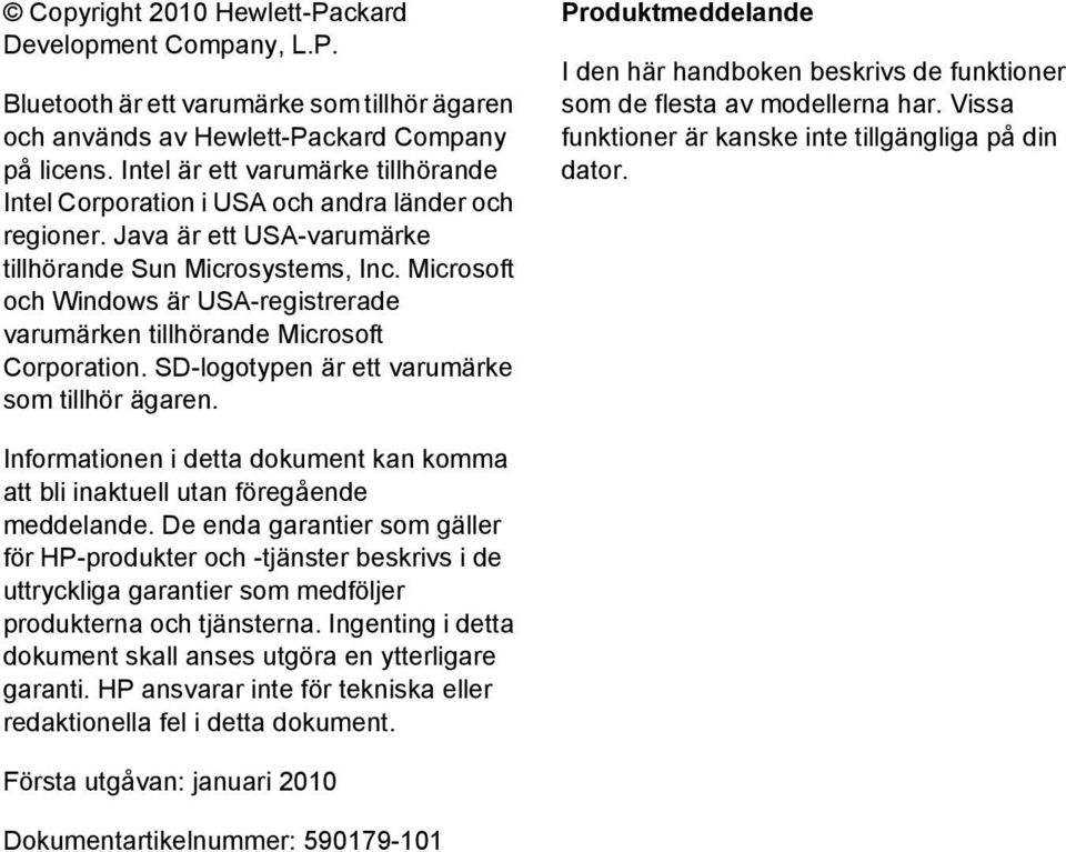 Microsoft och Windows är USA-registrerade varumärken tillhörande Microsoft Corporation. SD-logotypen är ett varumärke som tillhör ägaren.