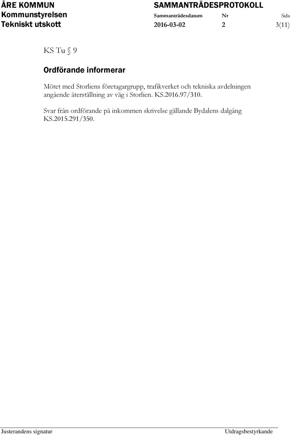avdelningen angående återställning av väg i Storlien. KS.2016.97/310.