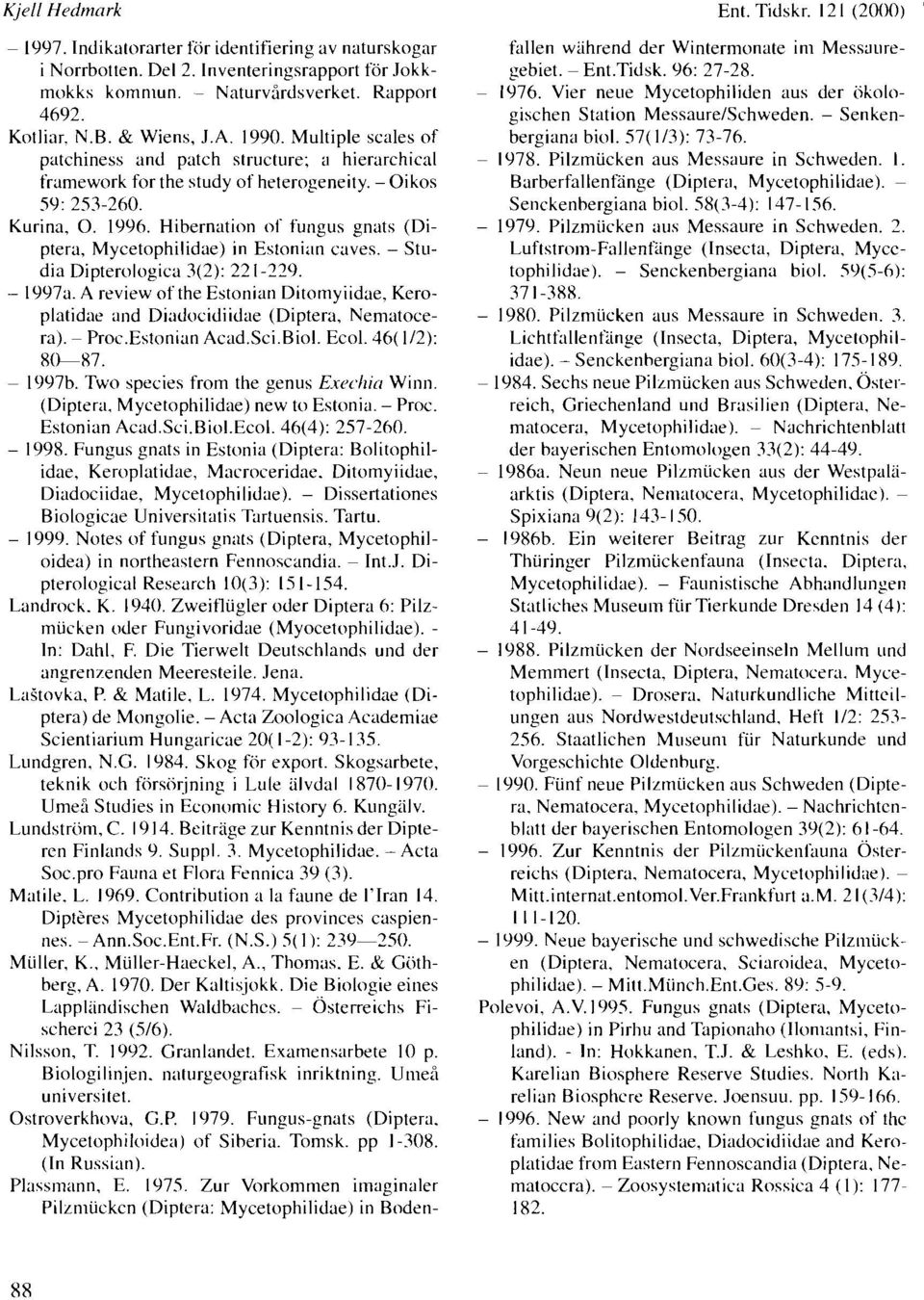 Hibernation of fuiigus gnats (Diptera, Mycetophilidae) in Estoriiiin caves. - Studia Dipterologica 3(2): 22 1-770. - l997a.