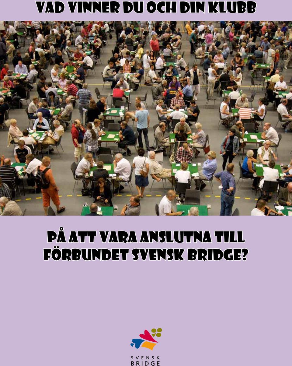vara anslutna till