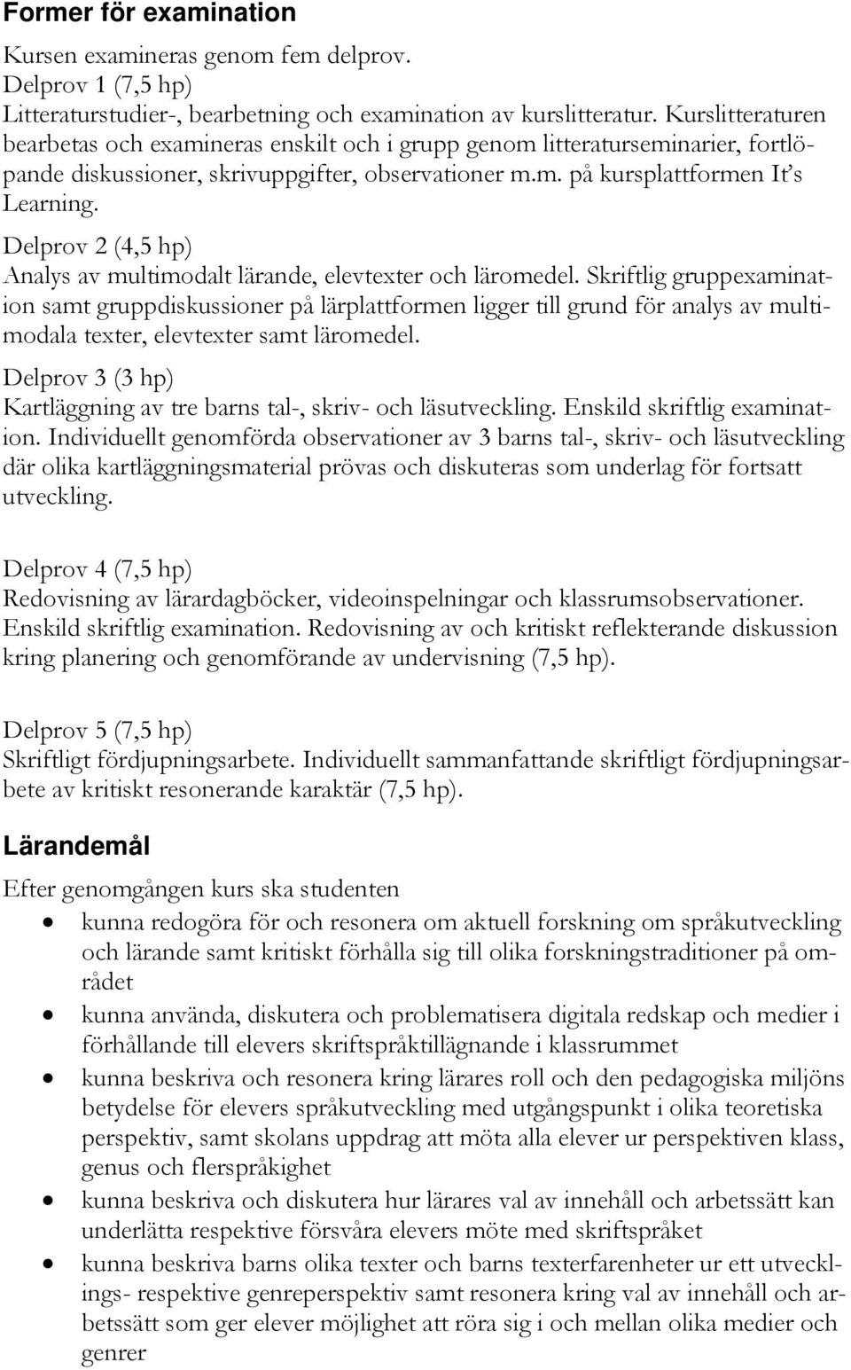 Delprov 2 (4,5 hp) Analys av multimodalt lärande, elevtexter och läromedel.