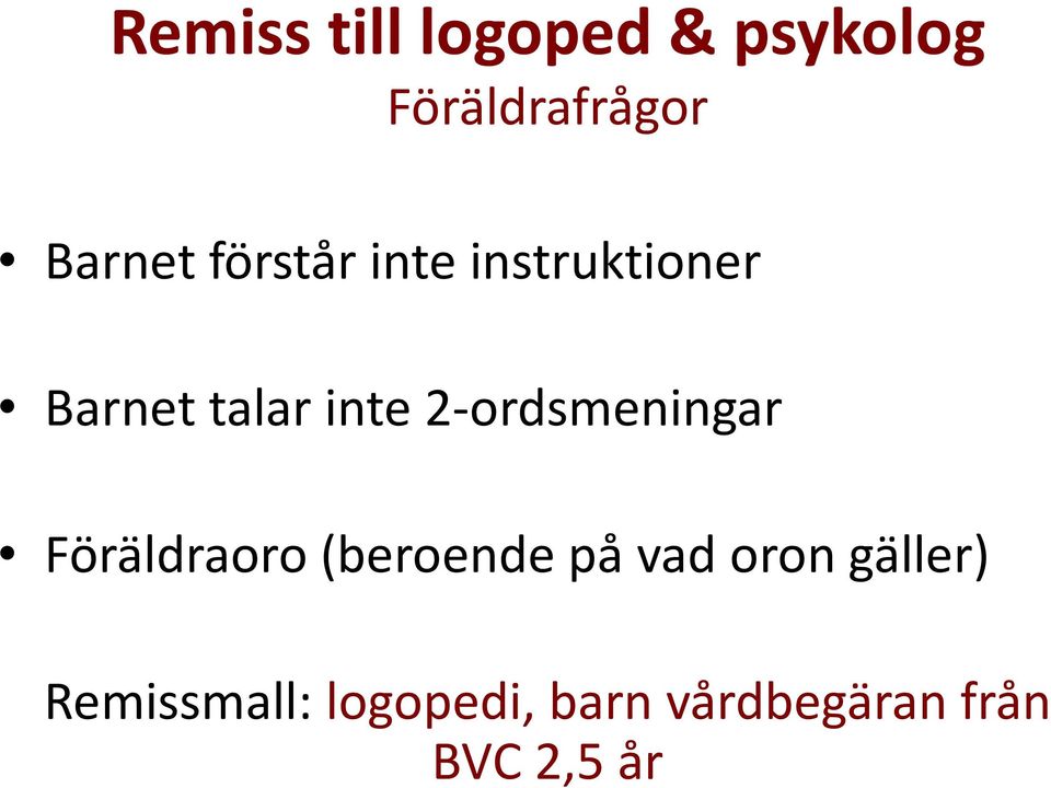 2-ordsmeningar Föräldraoro (beroende på vad oron