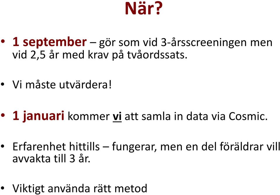 1 januari kommer viatt samla in data via Cosmic.