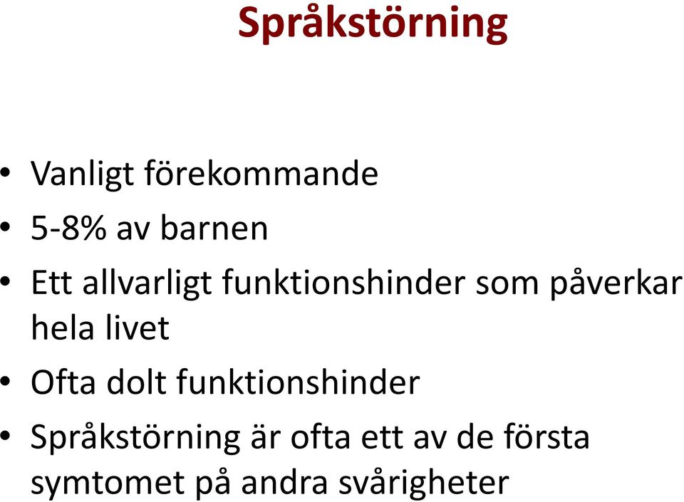 livet Ofta dolt funktionshinder Språkstörning är