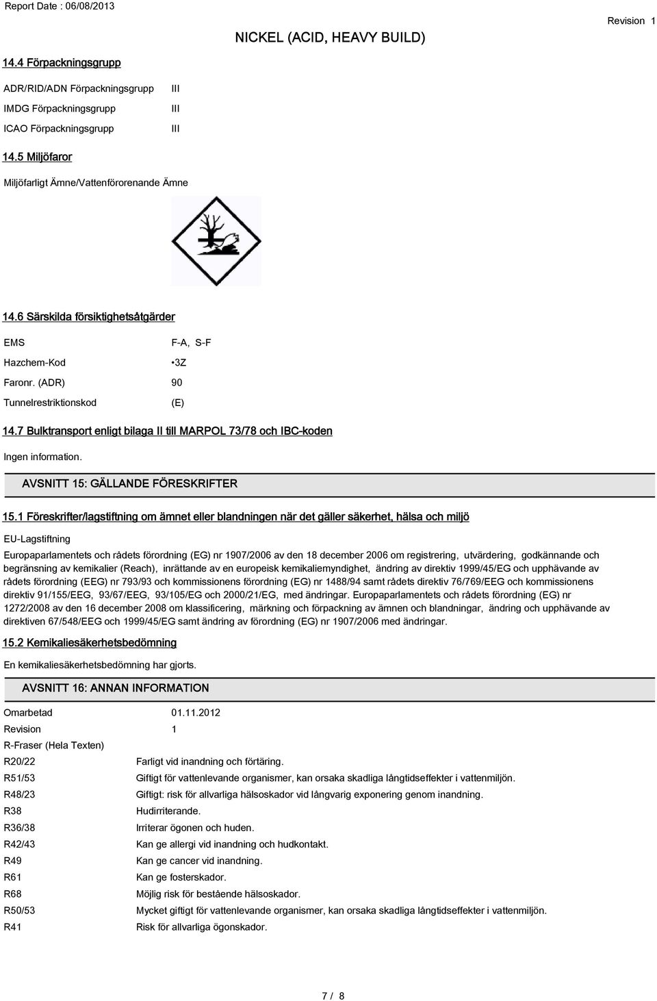 AVSNITT 15: GÄLLANDE FÖRESKRIFTER 15.