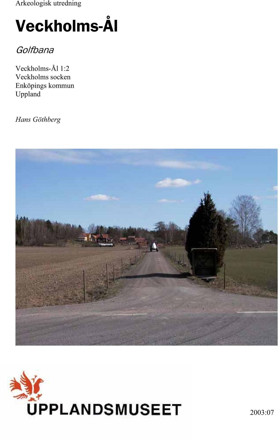 Veckholms-Ål 1:2 Veckholms