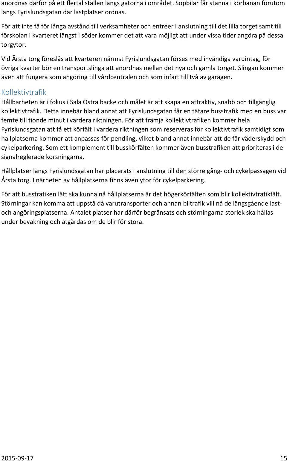 angöra på dessa torgytor.