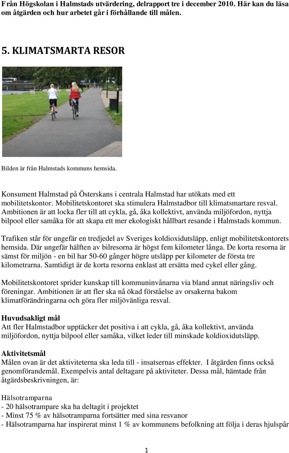 Mobilitetskontoret ska stimulera Halmstadbor till klimatsmartare resval.