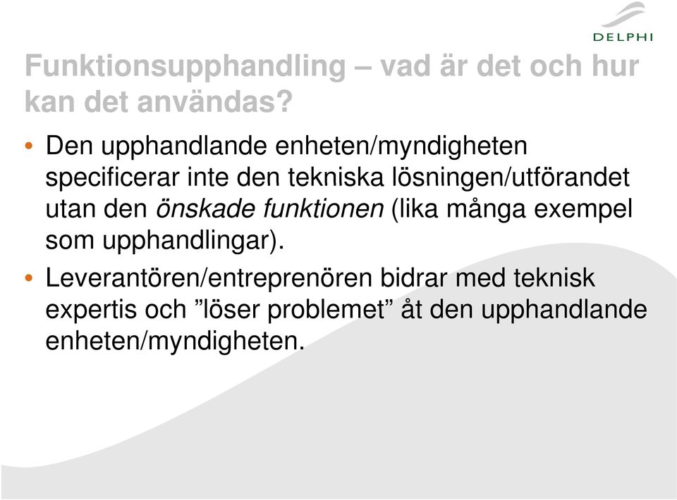 lösningen/utförandet utan den önskade funktionen (lika många exempel som