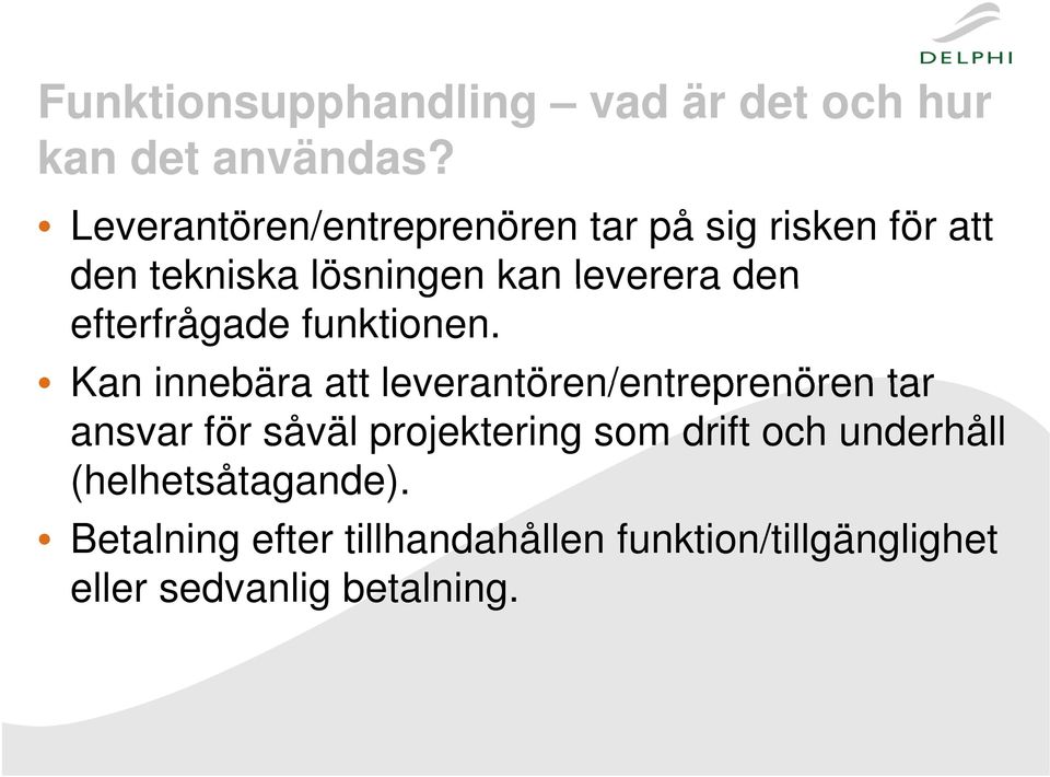 efterfrågade funktionen.