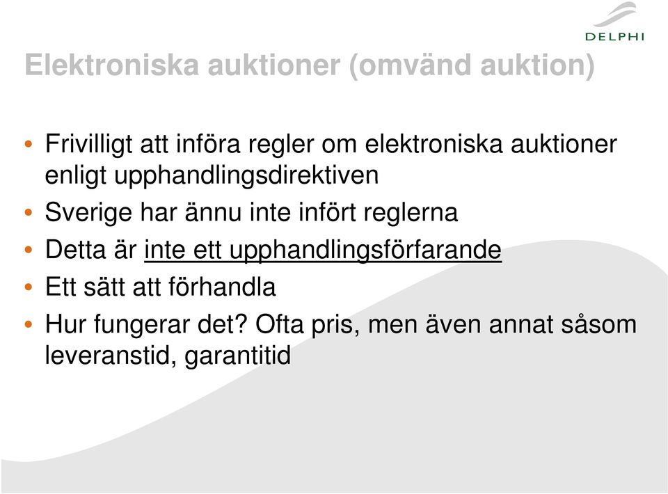 infört reglerna Detta är inte ett upphandlingsförfarande f d Ett sätt att