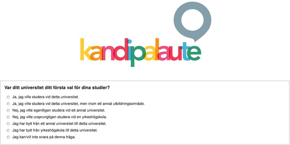 Nej, jag ville egentligen studera vid ett annat universitet.