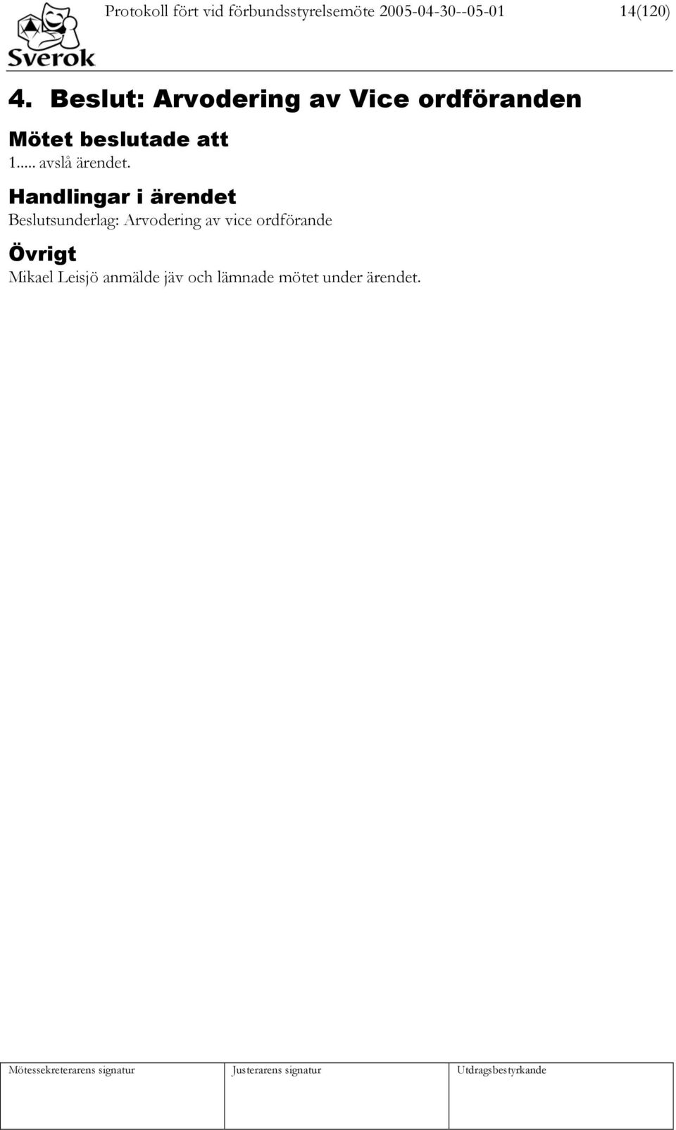 .. avslå ärendet.