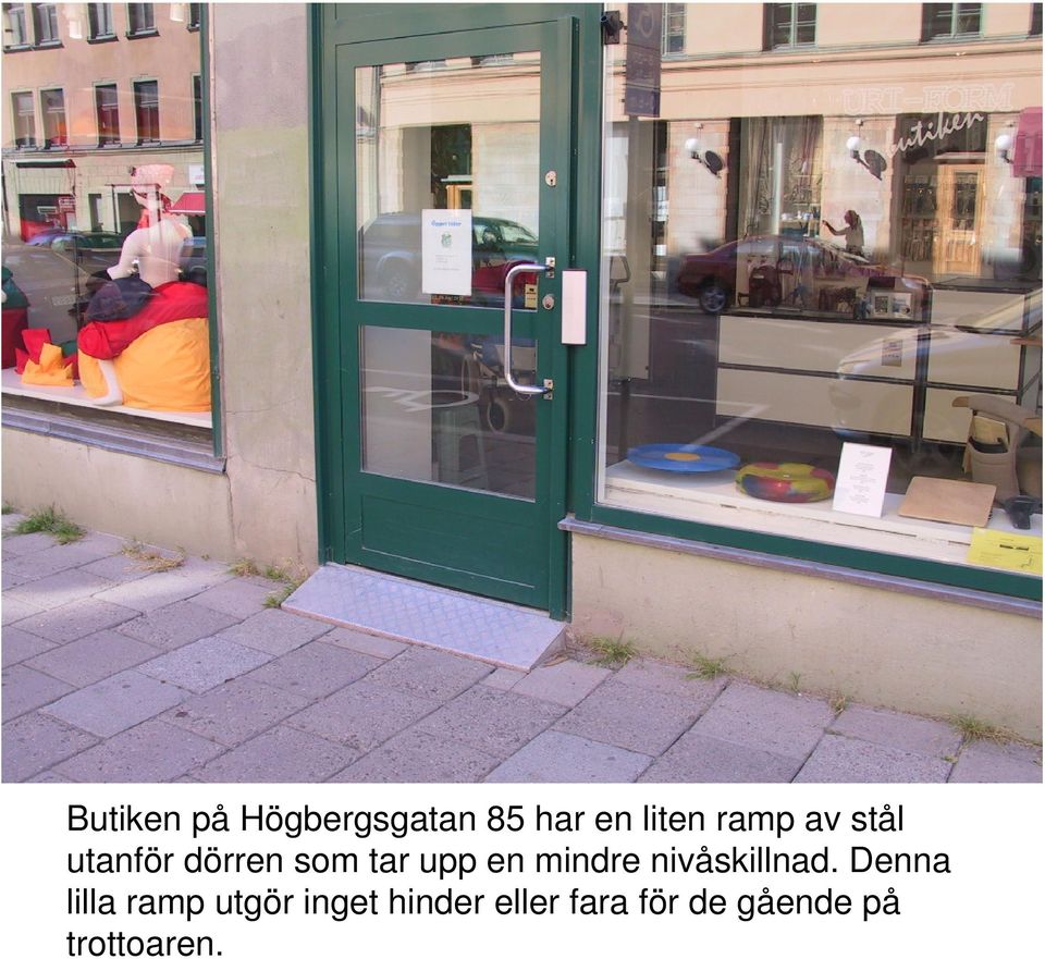 mindre nivåskillnad.