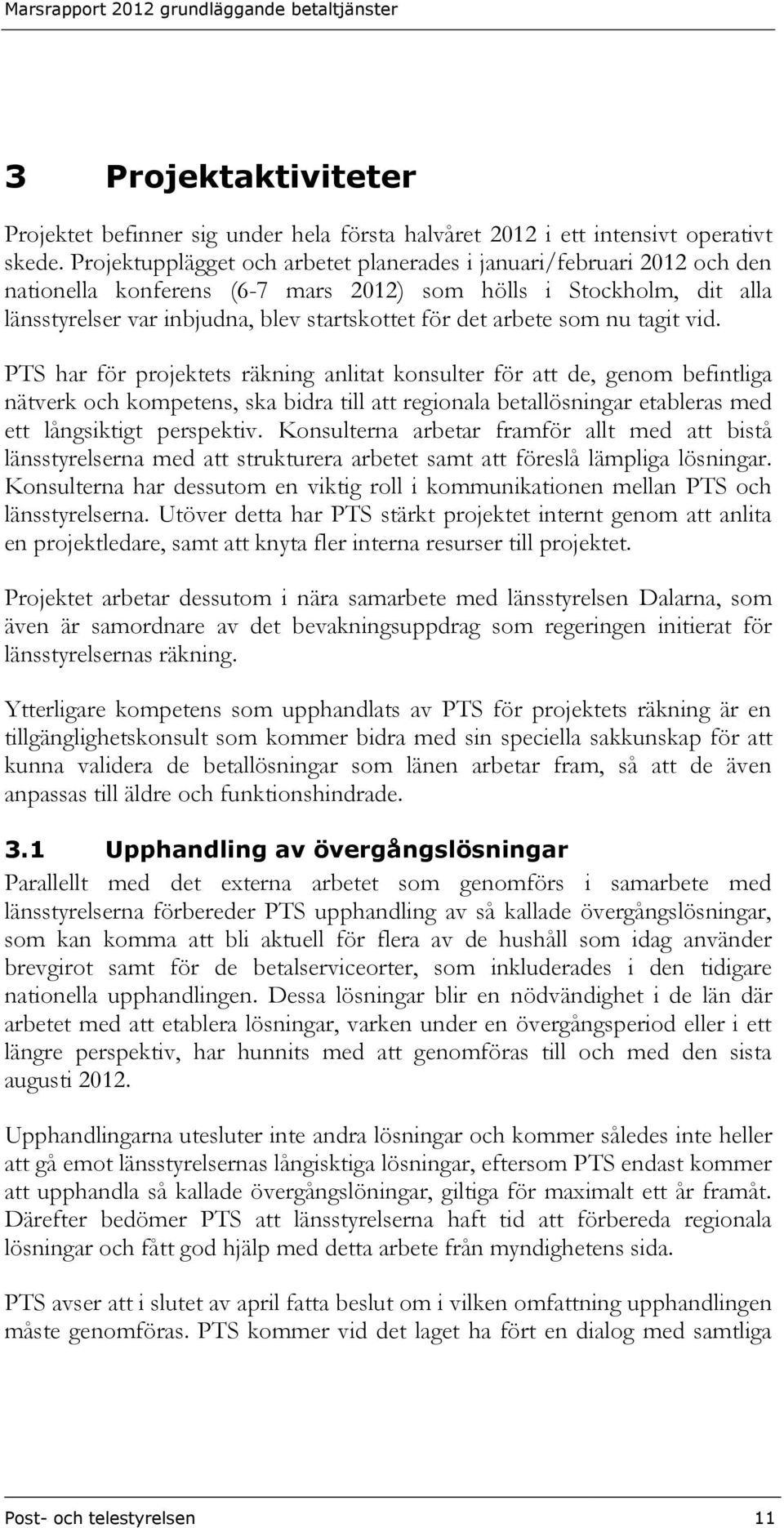 arbete som nu tagit vid.