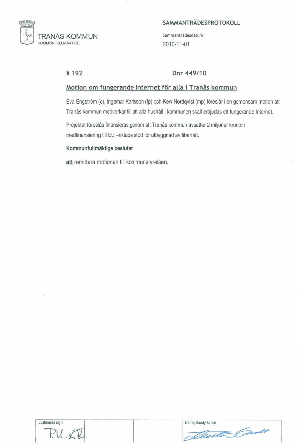 skall erbjudas ett fungerande Internet.