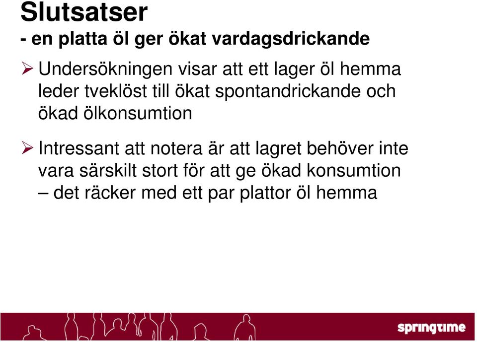 ölkonsumtion Intressant att notera är att lagret behöver inte vara