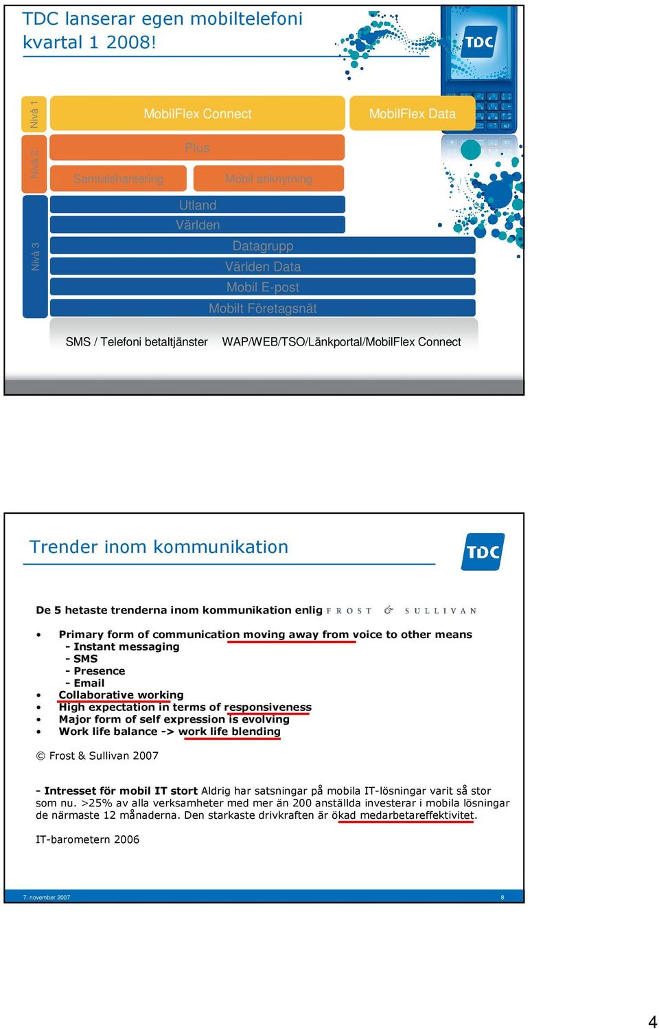 betaltjänster WAP/WEB/TSO/Länkportal/MobilFlex Connect 7. november 2007 7 '1 ' 2!