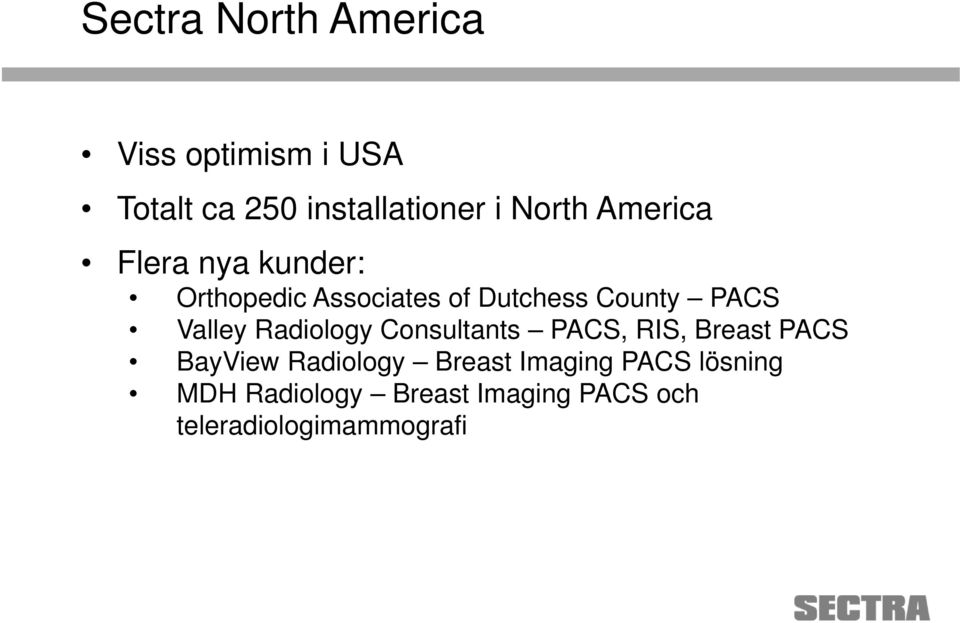 Valley Radiology Consultants PACS, RIS, Breast PACS BayView Radiology Breast