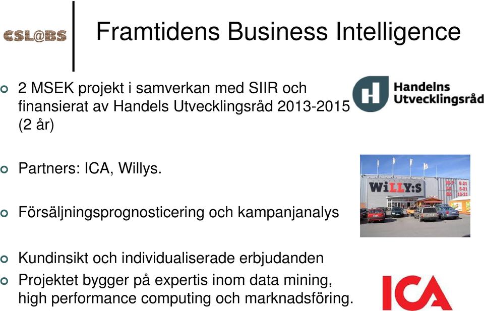 Försäljningsprognosticering och kampanjanalys Kundinsikt och individualiserade