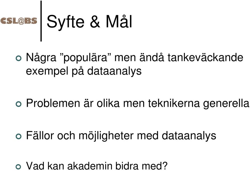 är olika men teknikerna generella Fällor och
