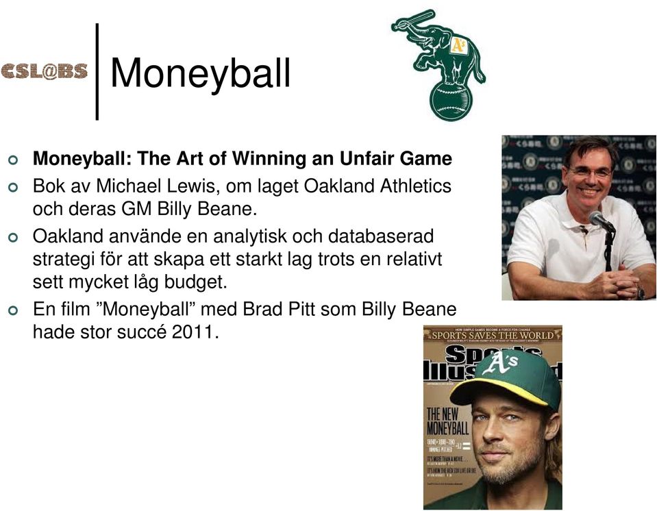 Oakland använde en analytisk och databaserad strategi för att skapa ett starkt