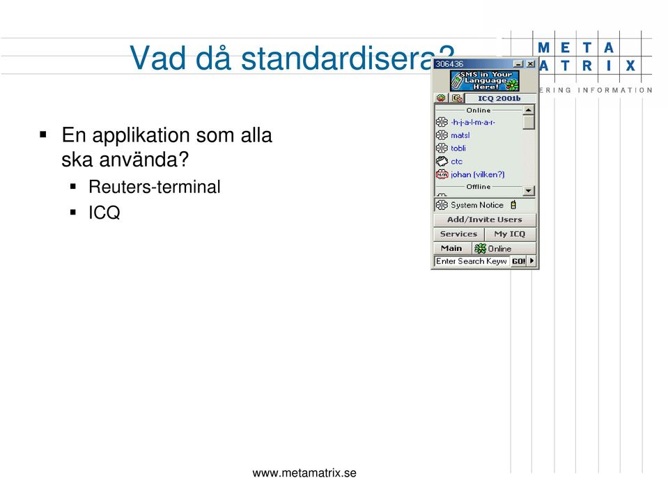 En applikation som
