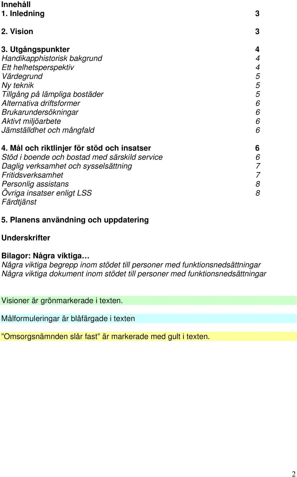 Jämställdhet och mångfald 6 4.