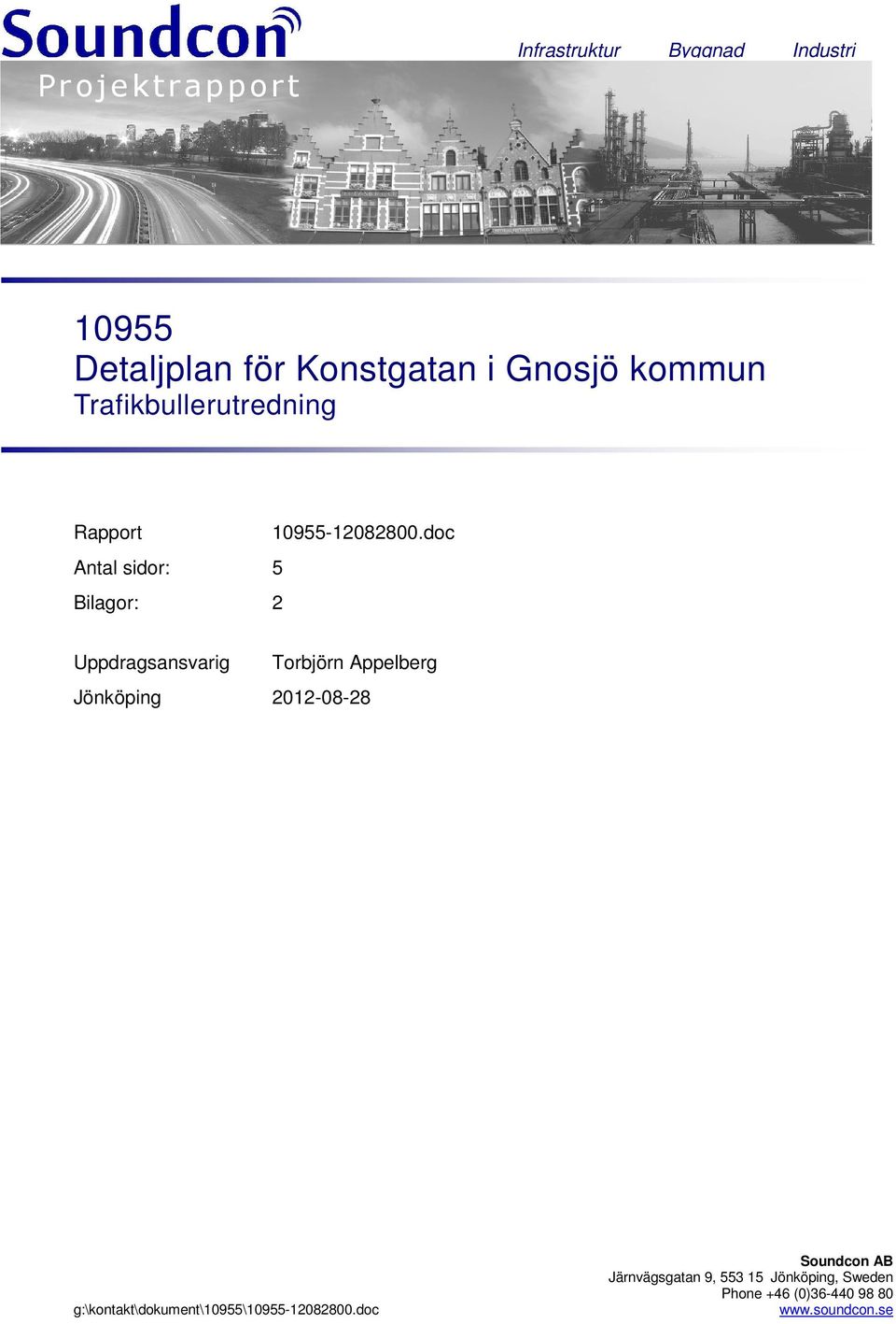 doc Antal sidor: 5 Bilagor: 2 Uppdragsansvarig Jönköping 2012-08-28