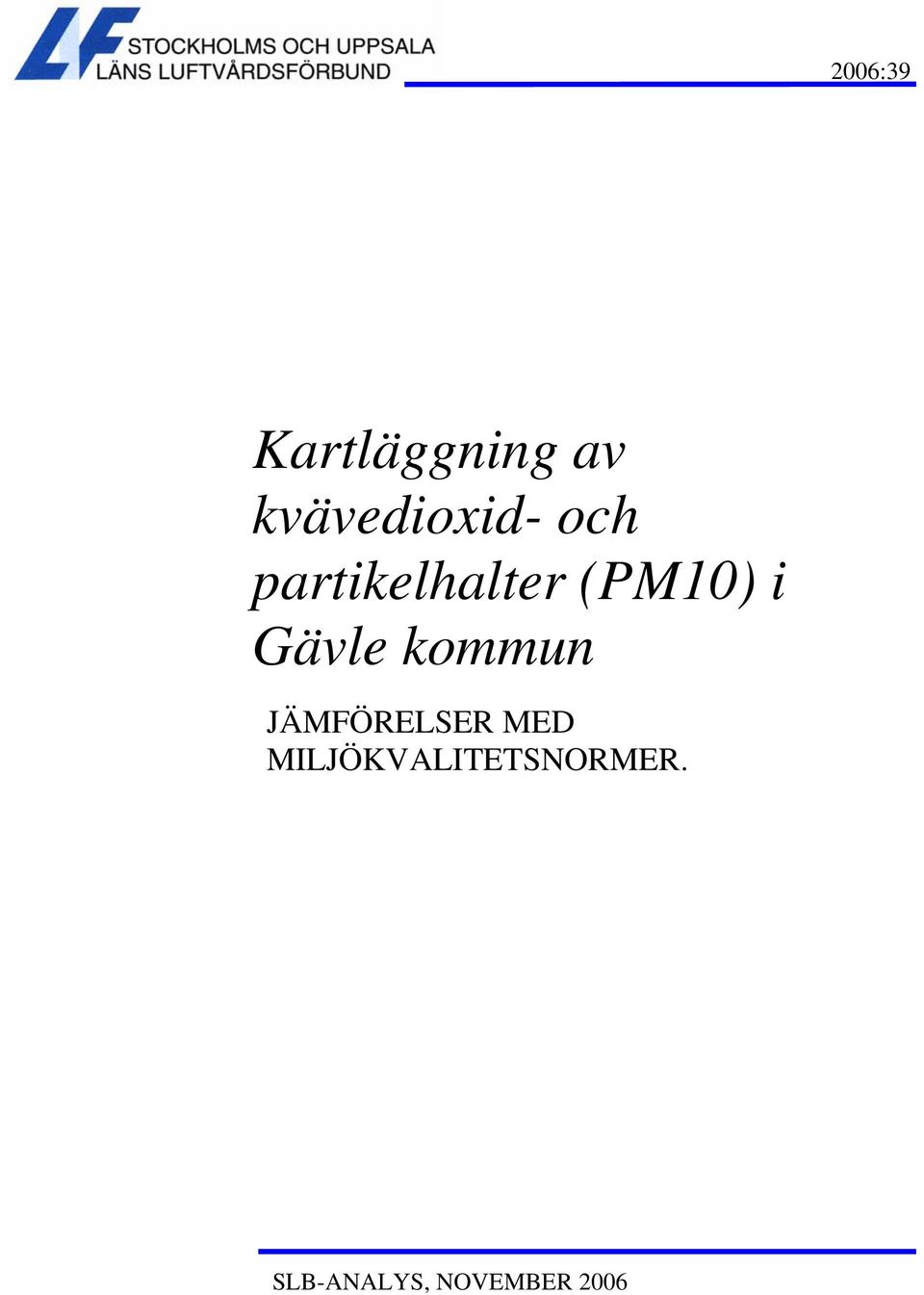 (PM10) i Gävle kommun JÄMFÖRELSER