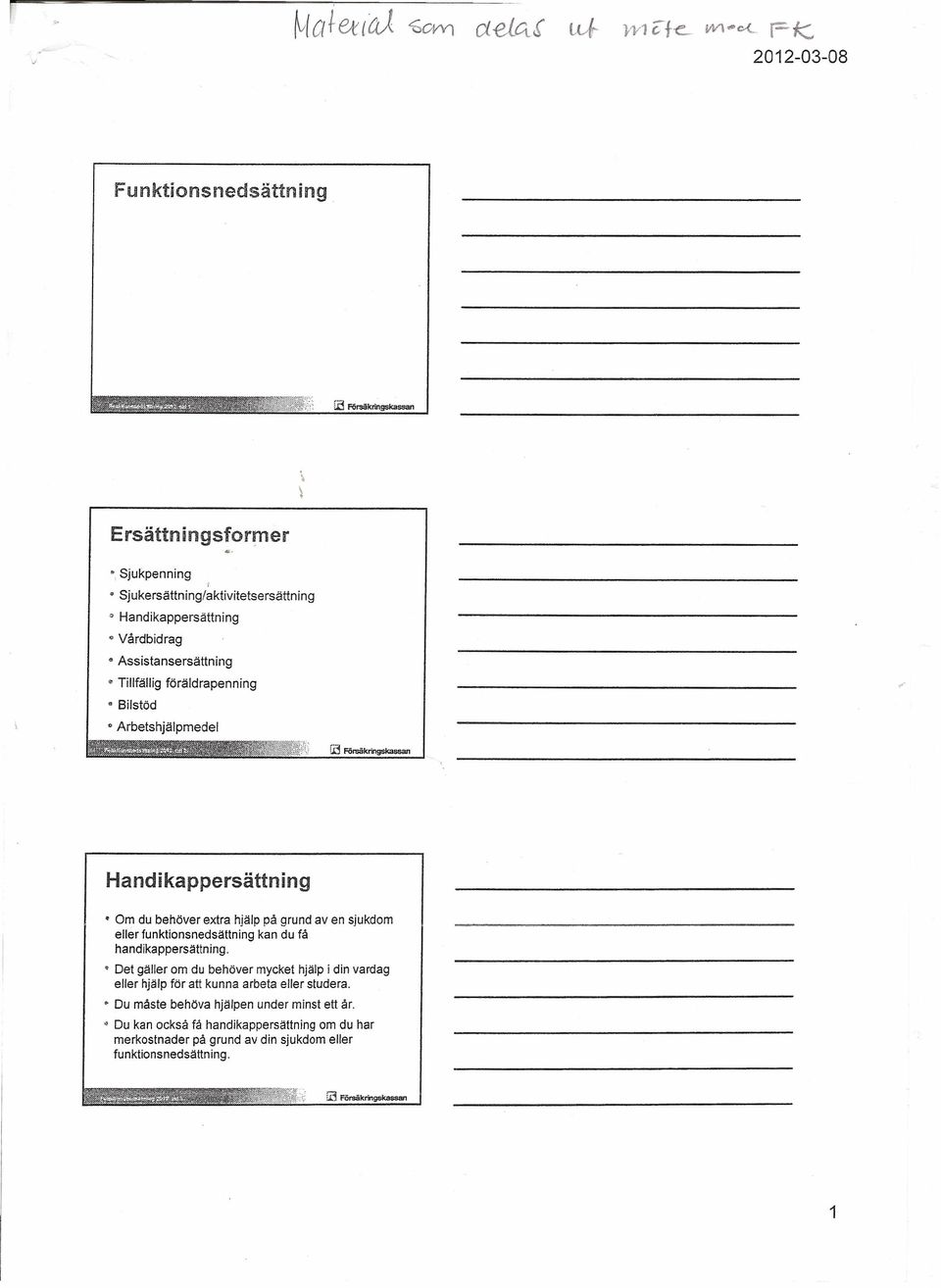 Försäkringskassan Handikappersättning Om du behöver extra hjälp på grund aven sjukdom eller funktionsnedsättning kan du få handikappersättning.