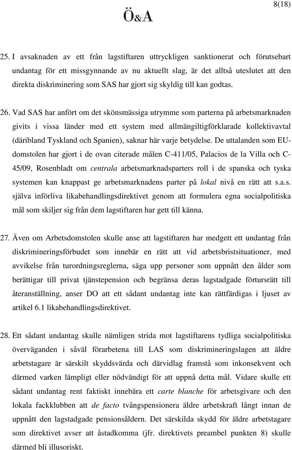 gjort sig skyldig till kan godtas. 26.