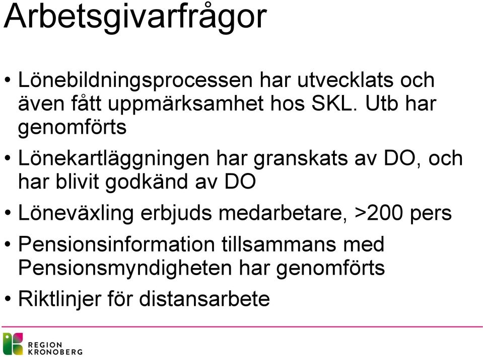 Utb har genomförts Lönekartläggningen har granskats av DO, och har blivit