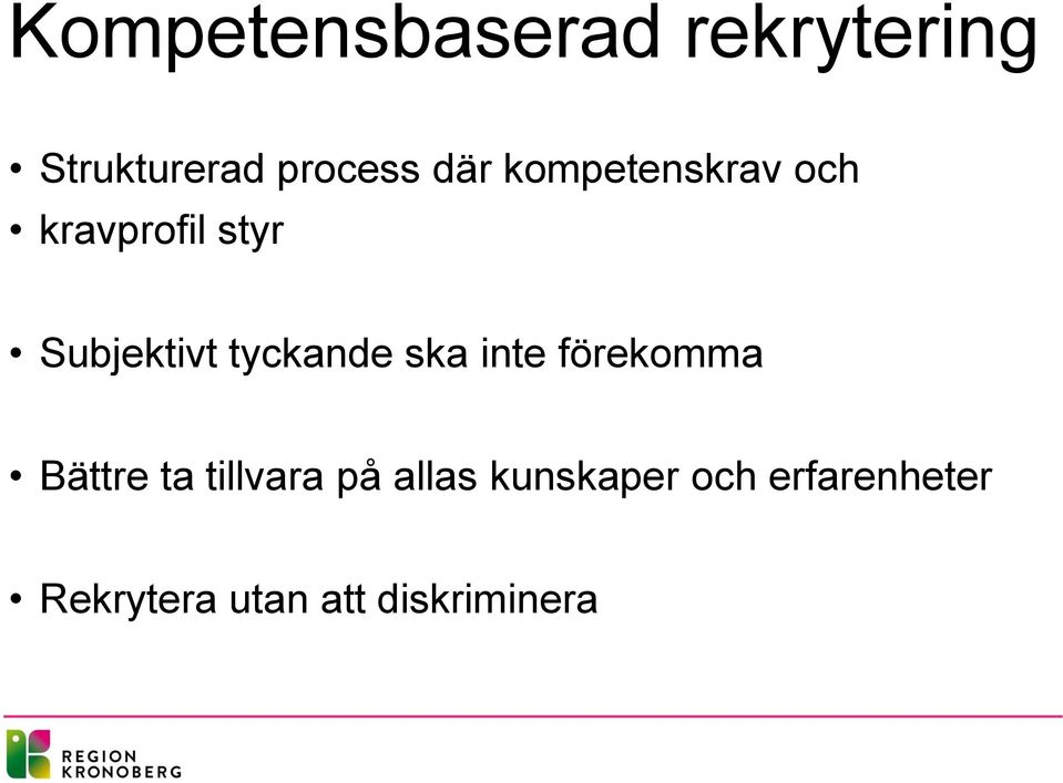 ska inte förekomma Bättre ta tillvara på allas