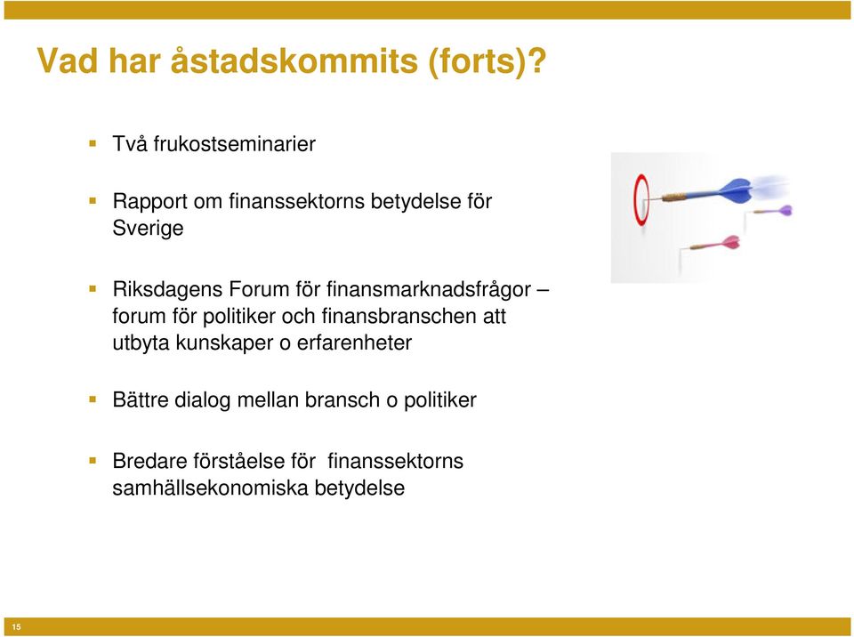 Forum för finansmarknadsfrågor forum för politiker och finansbranschen att utbyta