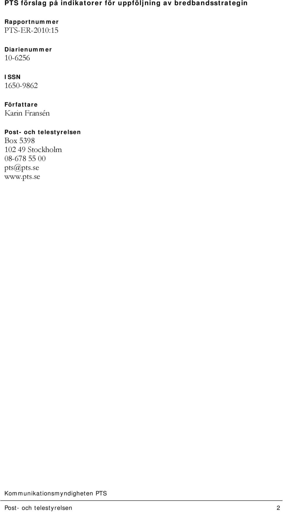 telestyrelsen Box 5398 102 49 Stockholm 08-678 55